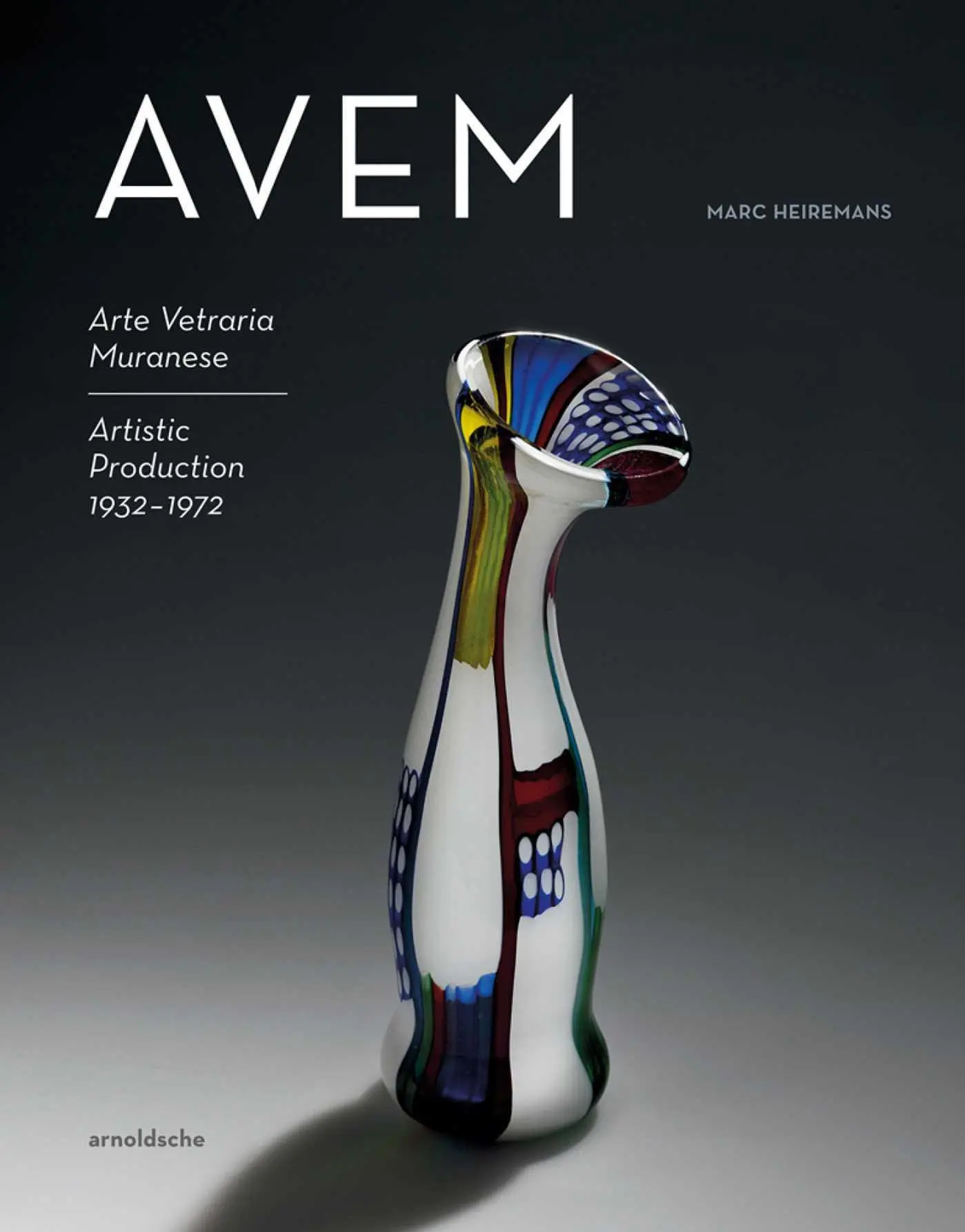 Cover: 9783897905887 | AVEM | Arte Vetraria Muranese. Artistic Production 1932-1972 | Buch