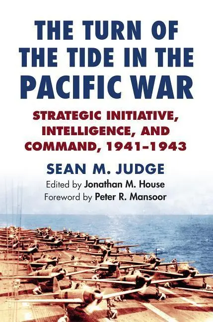 Cover: 9780700625987 | The Turn of the Tide in the Pacific War – Strategic Initiative,...