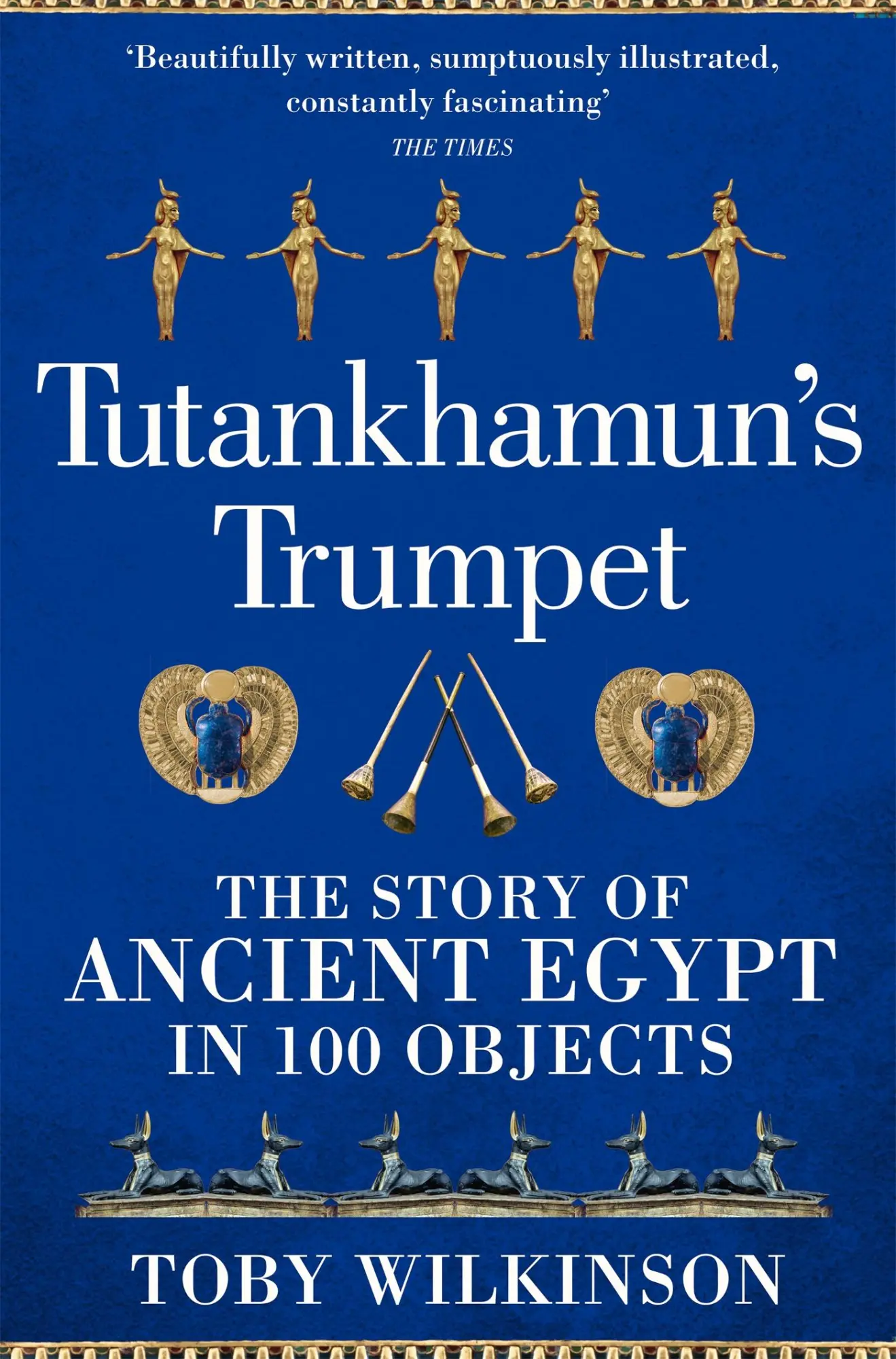 Cover: 9781529045987 | Tutankhamun's Trumpet: The Story of Ancient Egypt in 100 Objects