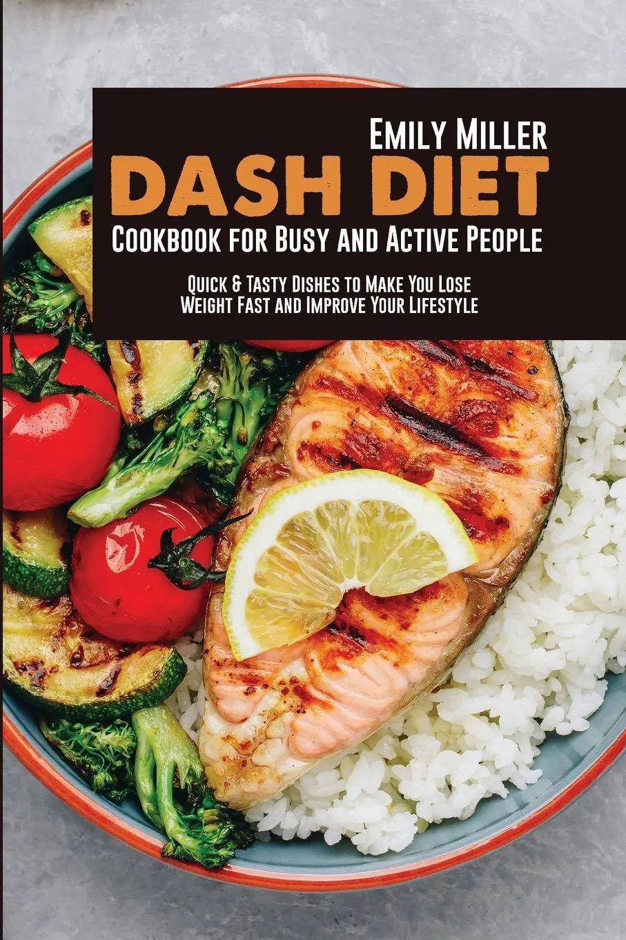 Cover: 9781802115987 | DASH DIET COOKBOOK FOR BUSY AND ACTIVE PEOPLE | Emily Miller | Buch