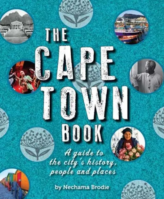 Cover: 9781920545987 | The Cape Town Book | A Guide to the City's History, People and Places