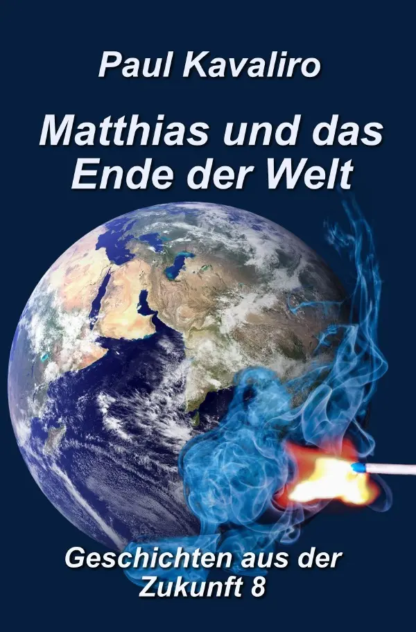 Cover: 9783565245987 | Matthias und das Ende der Welt | Geschichten aus der Zukunft 8 | Buch