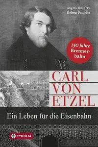 Cover: 9783702235987 | Carl von Etzel | Ein Leben für die Eisenbahn 150 Jahre Brennerbahn