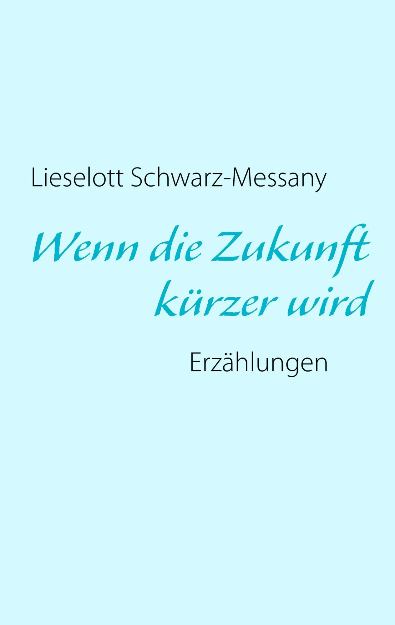Wenn die Zukunft kürzer wird