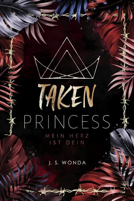 Cover: 9783966985987 | TAKEN PRINCESS, Mein Herz ist dein | J. S. Wonda | Taschenbuch | 2020