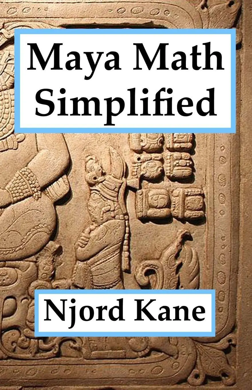 Cover: 9781943066087 | Maya Math Simplified | Njord Kane | Taschenbuch | Englisch | 2016 Cover: 9781943066087 | Maya Math Simplified | Njord Kane | Taschenbuch | Englisch | 2016