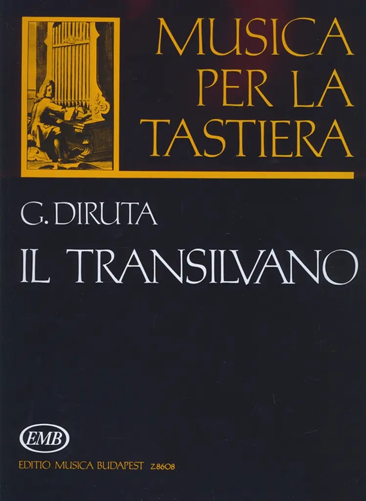 Cover: 9790080086087 | Il Transilvano | Girolamo Diruta_Andras Pernye_Tamas Zaszkaliczky