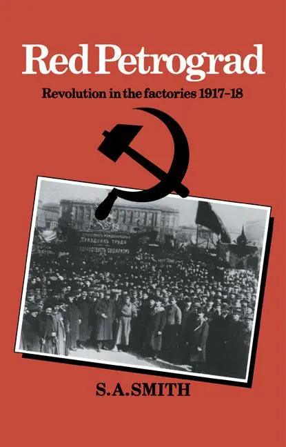 Cover: 9780521316187 | Red Petrograd | Revolution in the Factories, 1917 1918 | Smith (u. a.) Cover: 9780521316187 | Red Petrograd | Revolution in the Factories, 1917 1918 | Smith (u. a.)