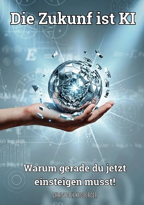 Cover: 9783565296187 | Die Zukunf ist KI | Warum gerade du jetzt einsteigen musst!.DE | Buch