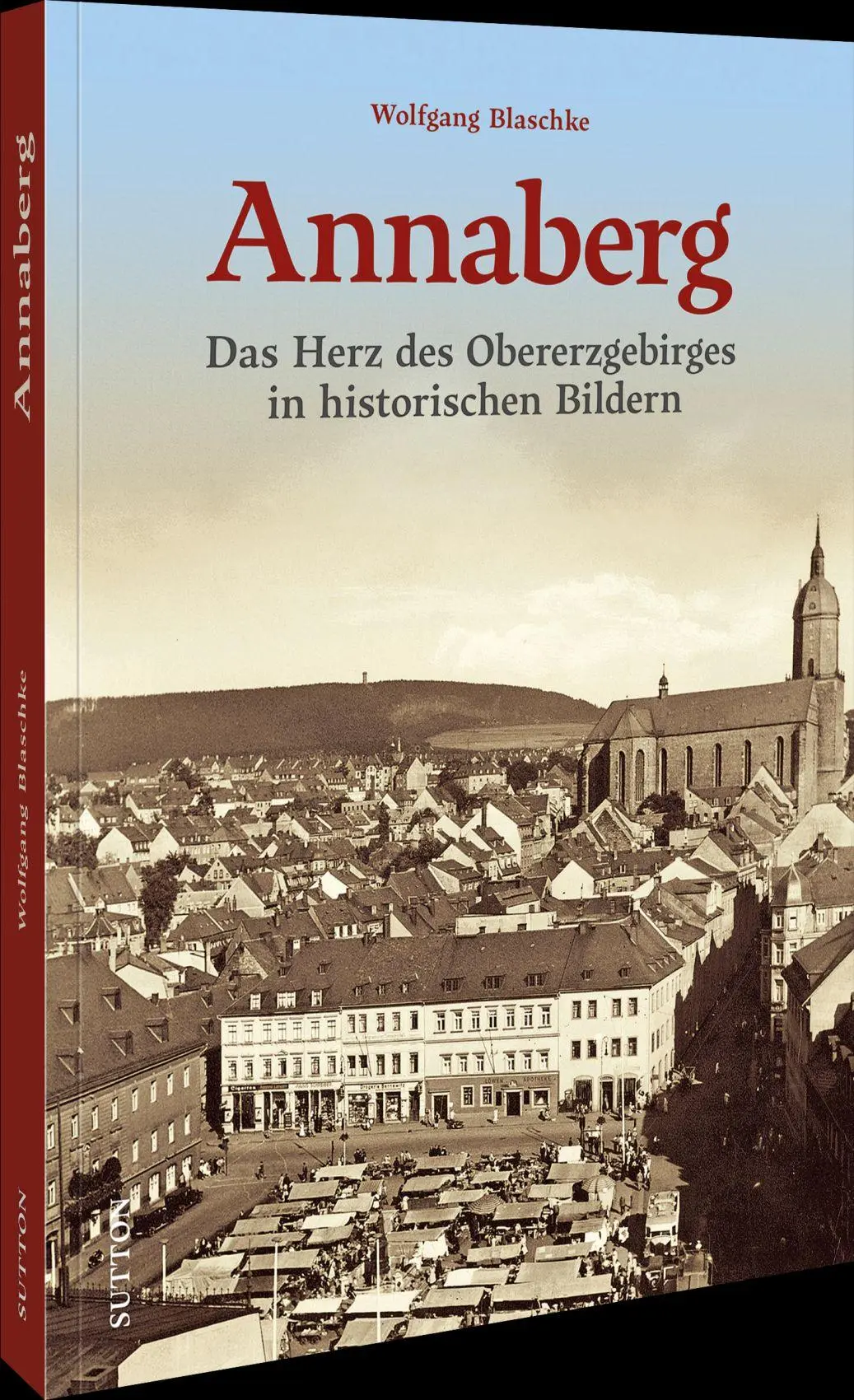 Cover: 9783963036187 | Annaberg | Das Herz des Obererzgebirges in historischen Bildern | Buch