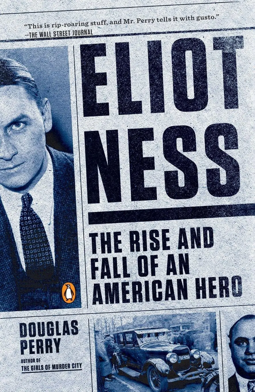 Cover: 9780143126287 | Eliot Ness | The Rise and Fall of an American Hero | Douglas Perry