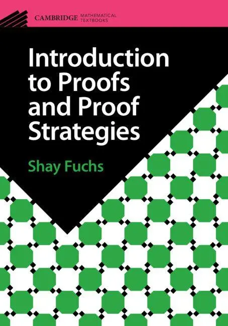 Cover: 9781009096287 | Introduction to Proofs and Proof Strategies | Shay Fuchs | Taschenbuch Cover: 9781009096287 | Introduction to Proofs and Proof Strategies | Shay Fuchs | Taschenbuch