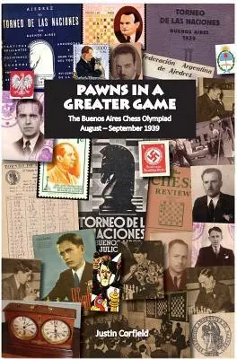 Cover: 9781876586287 | Pawns in a Greater Game: The Buenos Aires Chess Olympiad, August -...