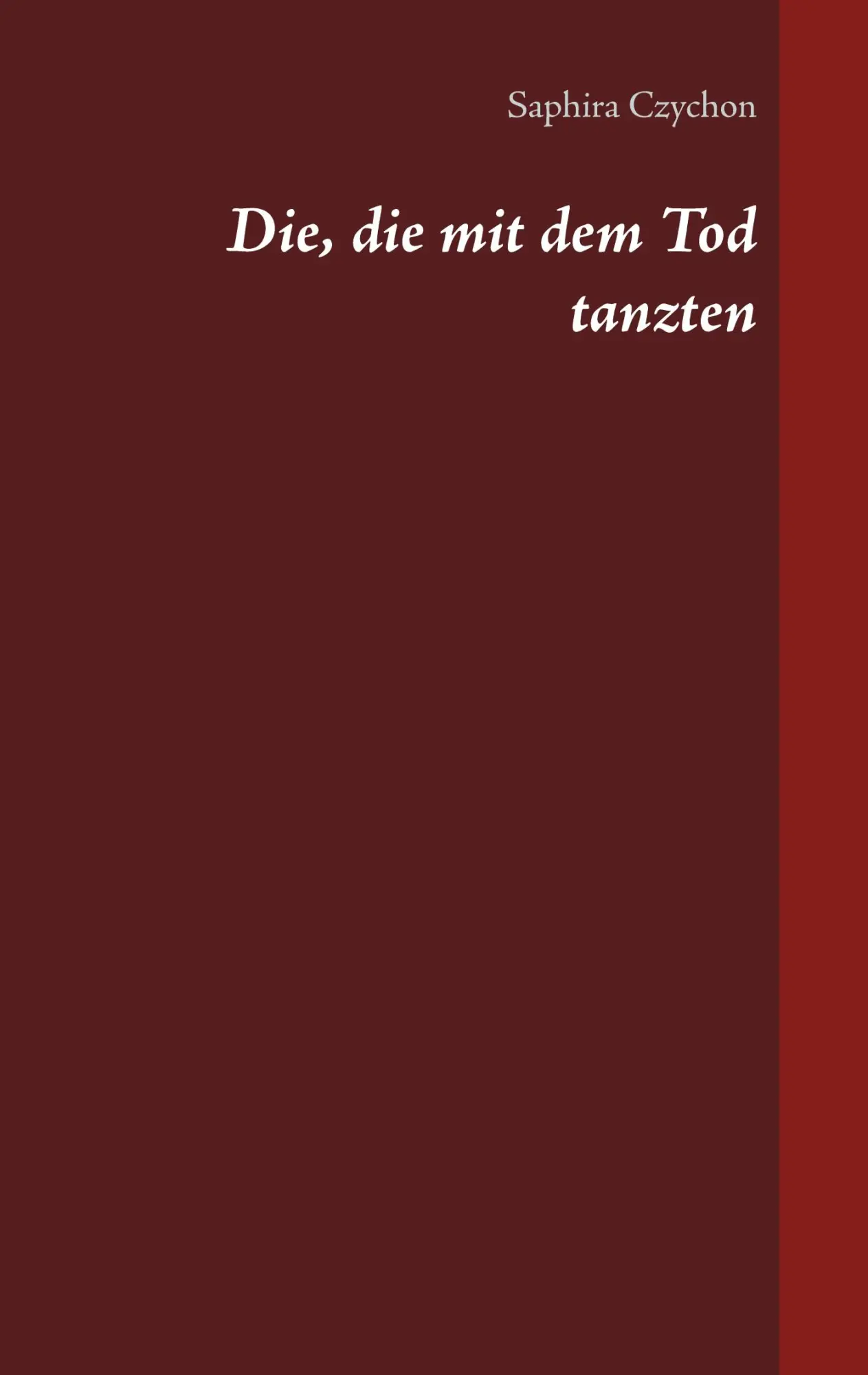 Cover: 9783752606287 | Die, die mit dem Tod tanzten | Saphira Czychon | Taschenbuch | wir