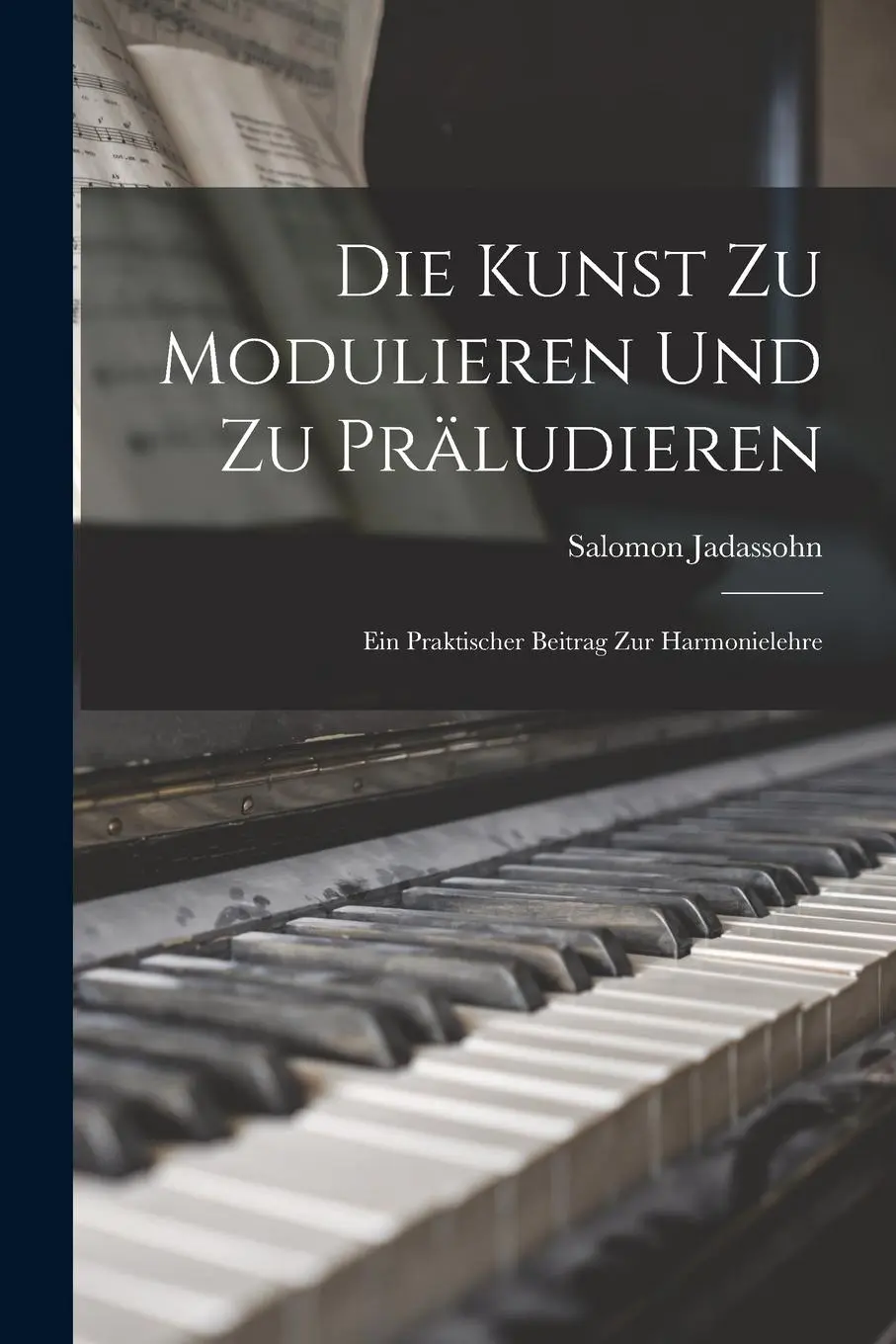 Cover: 9781017386387 | Die Kunst Zu Modulieren Und Zu Präludieren: Ein Praktischer Beitrag...