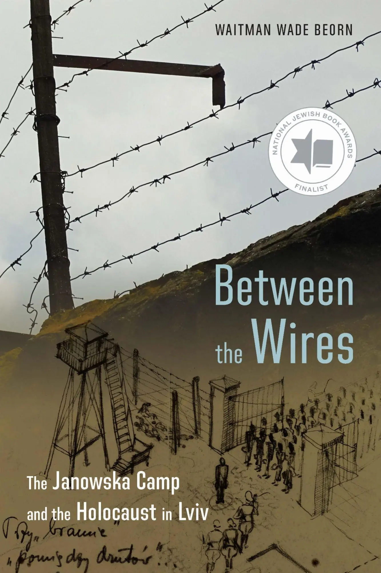 Cover: 9781496246387 | Between the Wires | The Janowska Camp and the Holocaust in Lviv | Buch