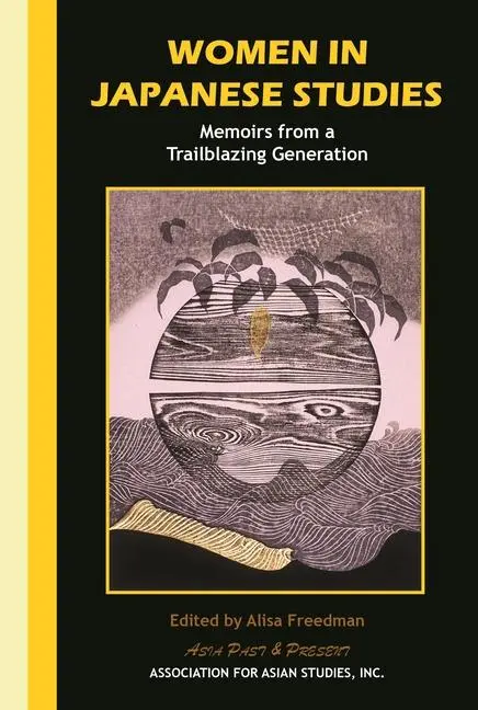 Cover: 9781952636387 | Women in Japanese Studies | Memoirs from a Trailblazing Generation