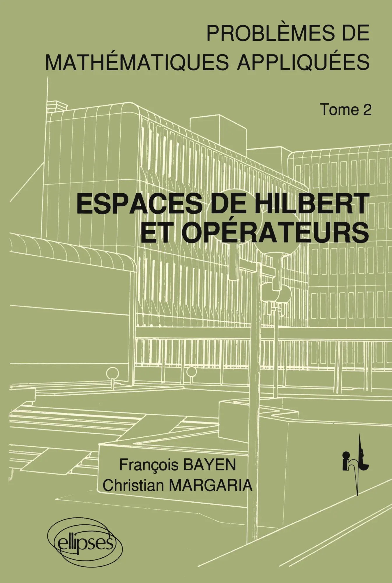 Cover: 9782729886387 | 2 - Espaces de Hilbert et opérateurs - Problèmes de mathématiques...