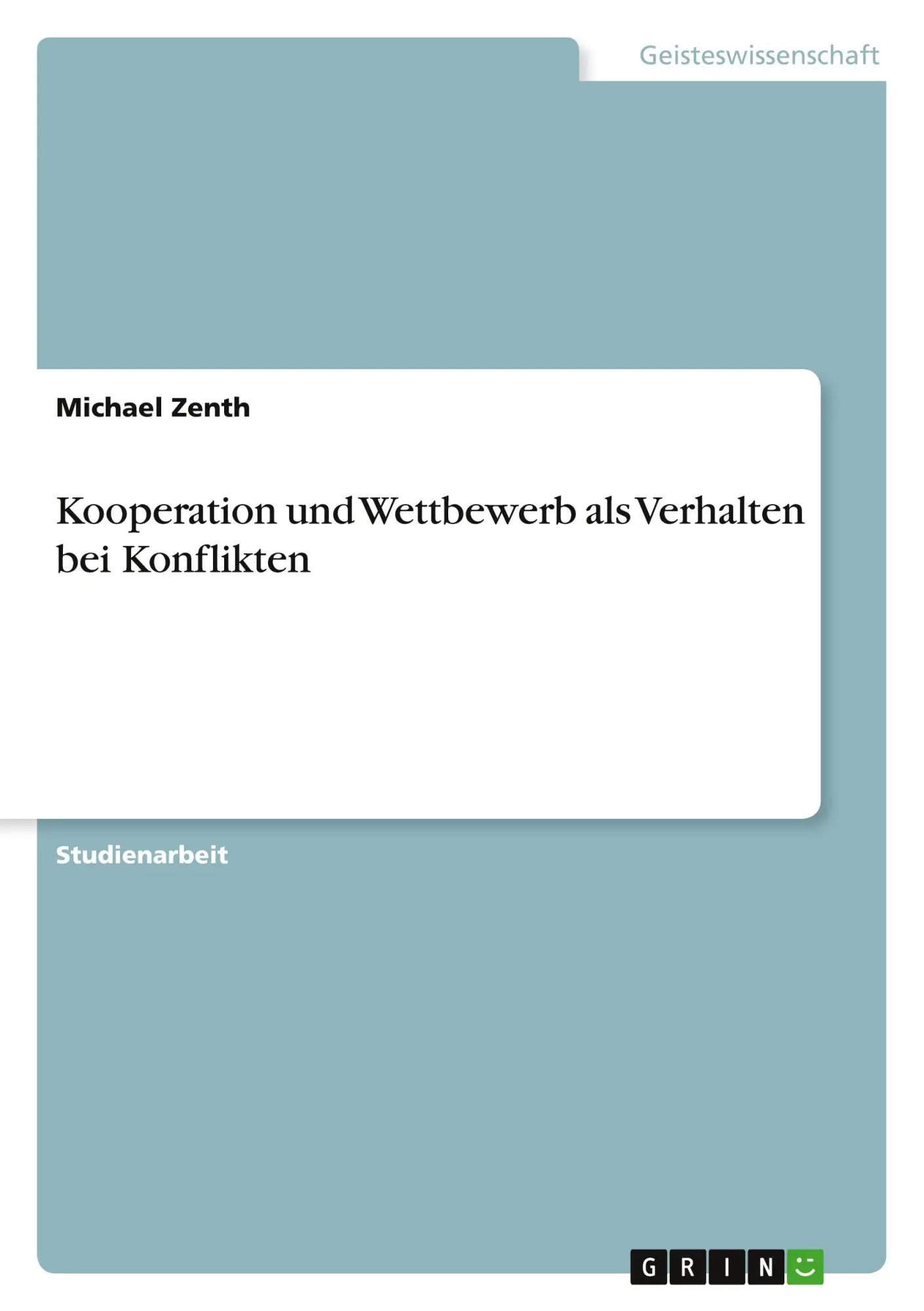 Cover: 9783346866387 | Kooperation und Wettbewerb als Verhalten bei Konflikten | Zenth | Buch