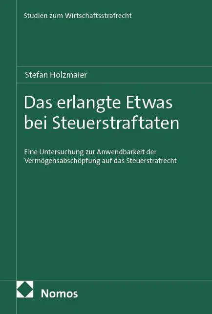 Cover: 9783756036387 | Das erlangte Etwas bei Steuerstraftaten | Stefan Holzmaier | Buch
