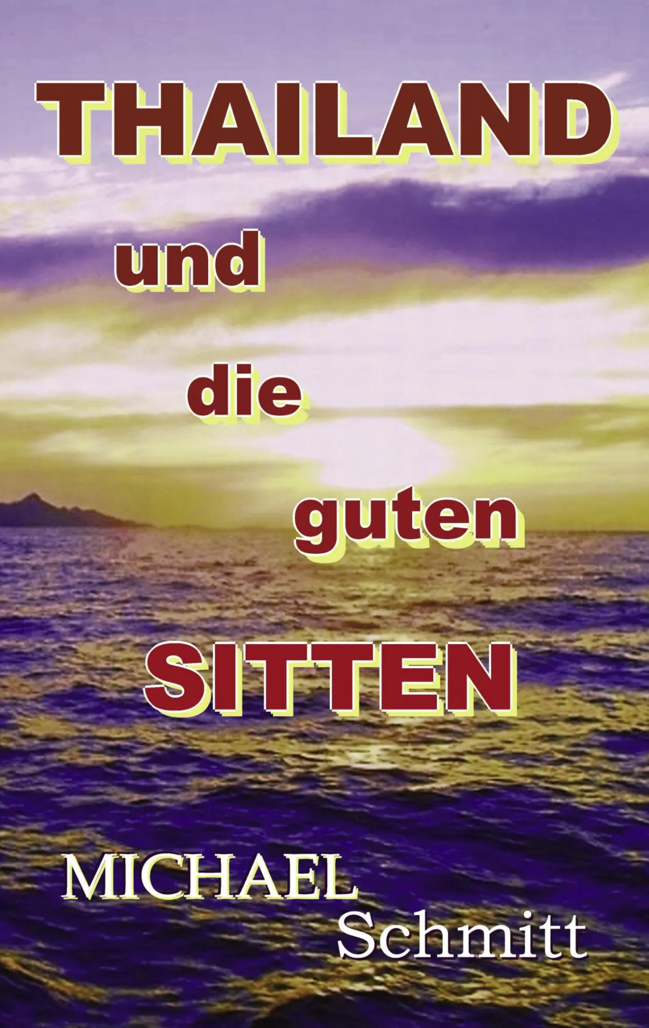 Cover: 9783833496387 | Thailand und die guten Sitten | Michael Schmitt | Taschenbuch | 184 S.