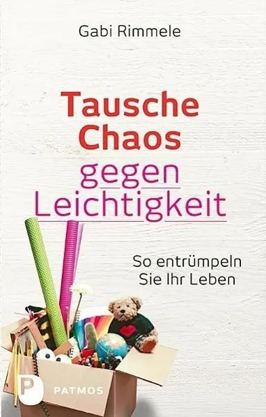 Cover: 9783843606387 | Tausche Chaos gegen Leichtigkeit | So entrümpeln Sie Ihr Leben | Buch