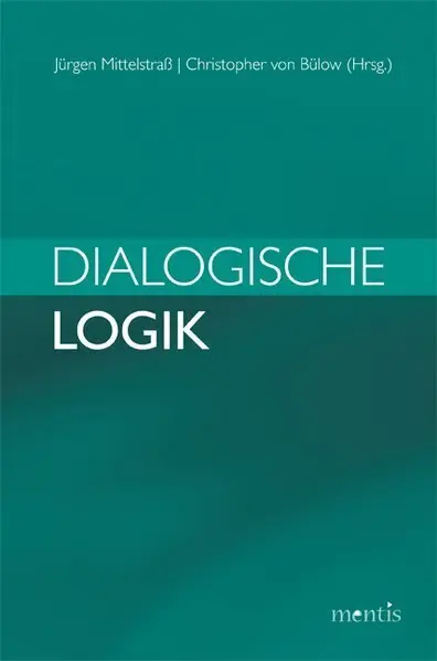 Cover: 9783897856387 | Dialogische Logik | Jürgen Mittelstrass | Taschenbuch | 214 S. | 2016