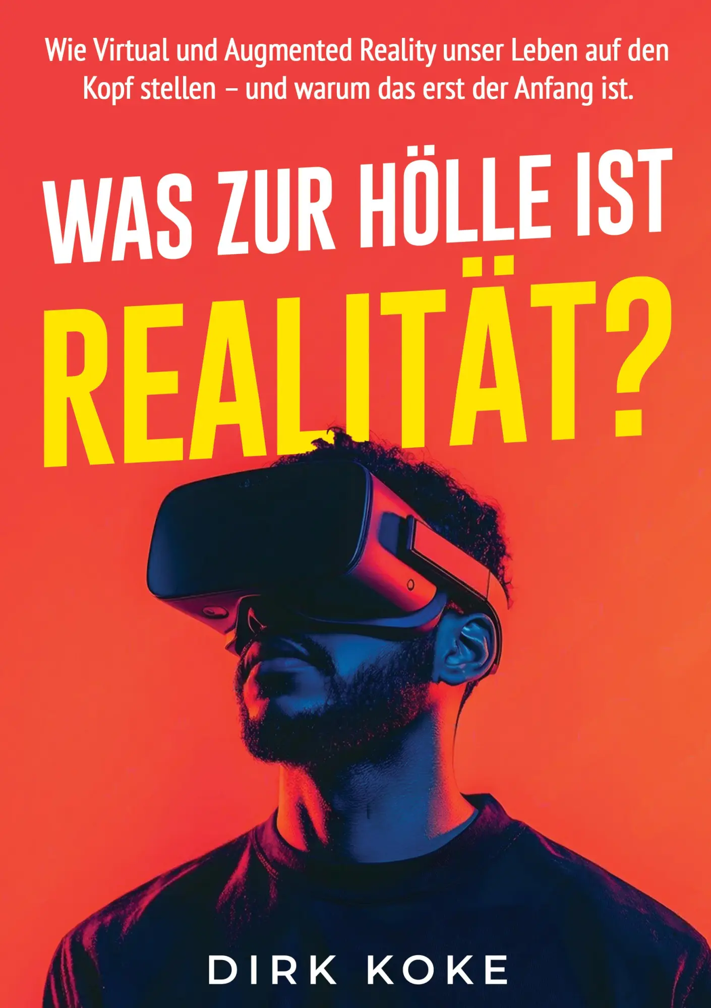 Cover: 9783910236387 | WAS ZUR HÖLLE IST REALITÄT? | Dirk Koke | Taschenbuch | Deutsch