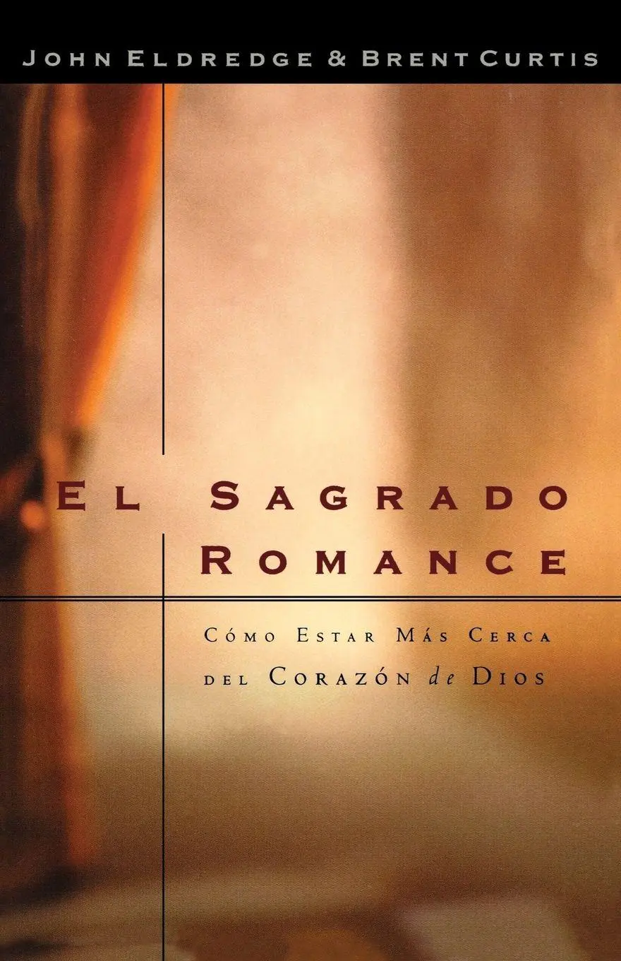 Cover: 9780881136487 | El El Sagrado Romance | Vivamos Mas Cerca de Dios | John Eldredge