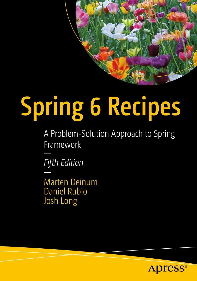 Cover: 9781484286487 | Spring 6 Recipes | A Problem-Solution Approach to Spring Framework Cover: 9781484286487 | Spring 6 Recipes | A Problem-Solution Approach to Spring Framework