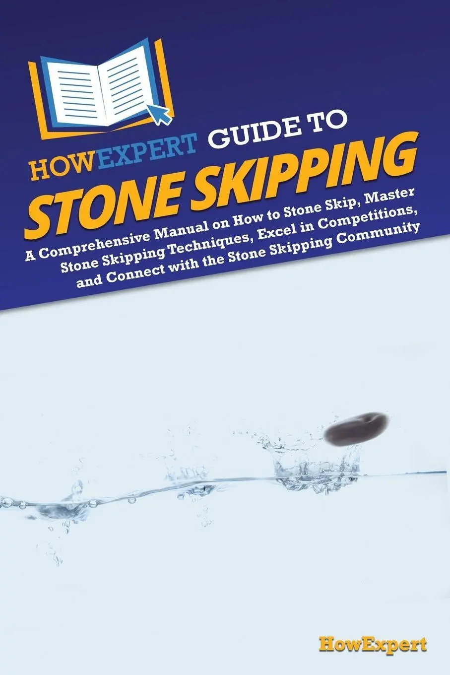 HowExpert Guide to Stone Skipping