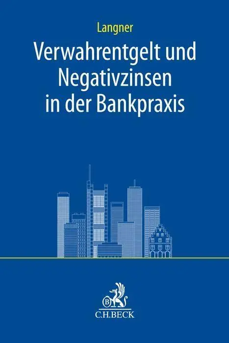 Cover: 9783406796487 | Verwahrentgelt und Negativzinsen in der Bankpraxis | Olaf Langner