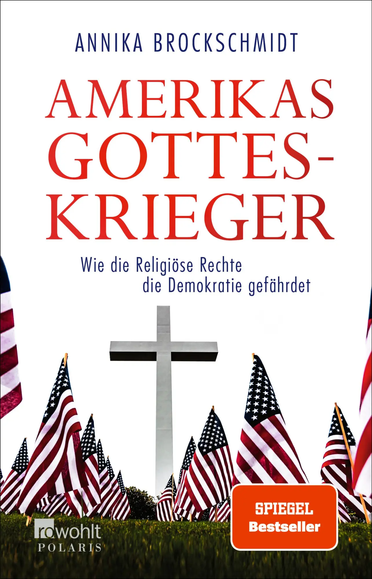 Cover: 9783499006487 | Amerikas Gotteskrieger | Annika Brockschmidt | Taschenbuch | 416 S.