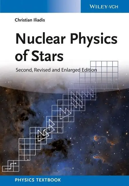Cover: 9783527336487 | Nuclear Physics of Stars | Christian Iliadis | Buch | XVI | Englisch
