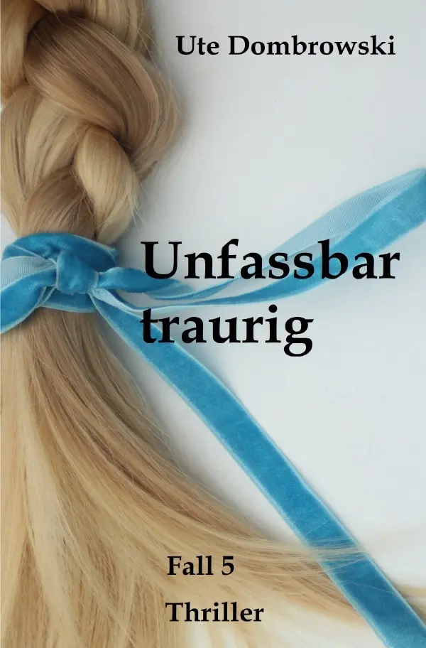 Cover: 9783746746487 | Unfassbar traurig | Ute Dombrowski | Taschenbuch | 304 S. | Deutsch