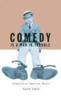 Cover: 9780816636587 | Comedy Is a Man in Trouble | Slapstick in American Movies | Alan Dale