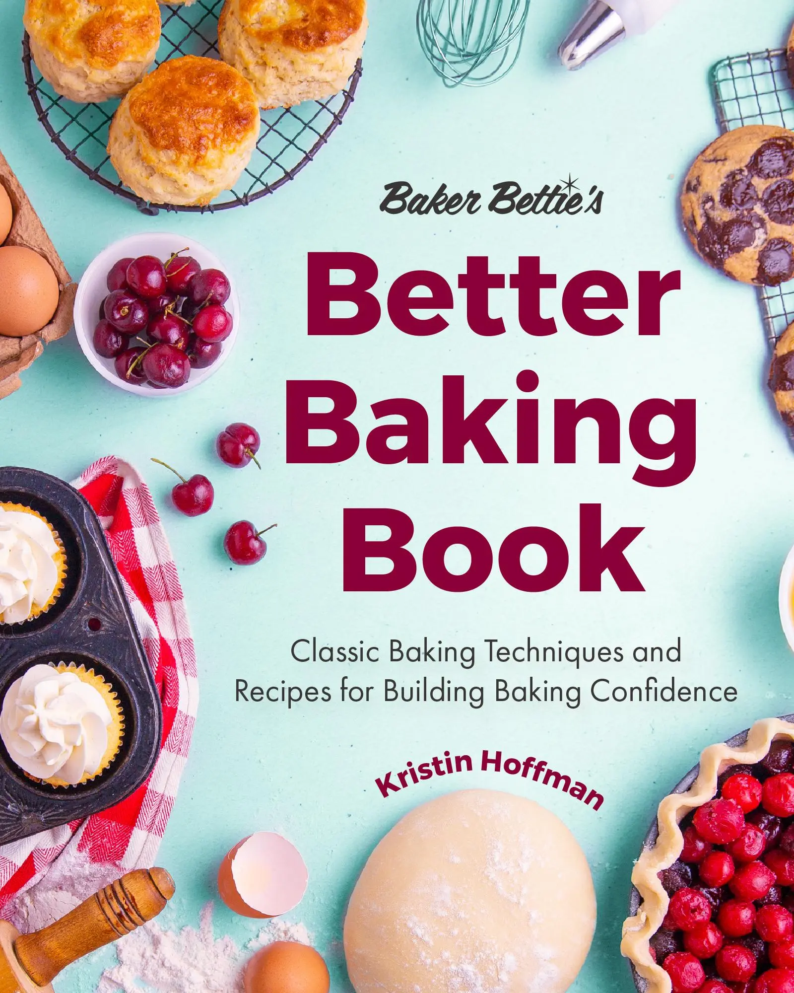 Cover: 9781642506587 | Baker Bettie's Better Baking Book | Kristin Hoffman | Buch | Gebunden