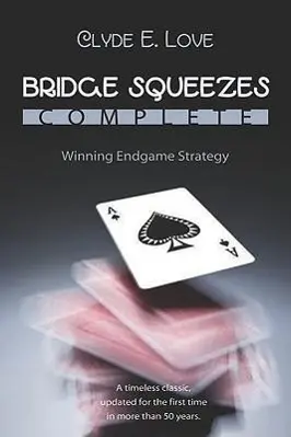 Cover: 9781897106587 | Bridge Squeezes Complete: Winning Endgame Strategy (Updated, Revised)