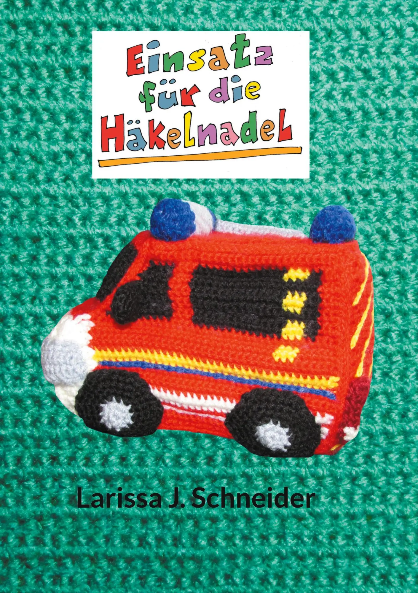 Cover: 9783758306587 | Einsatz für die Häkelnadel | Häkeln bis die Feuerwehr kommt... | Buch