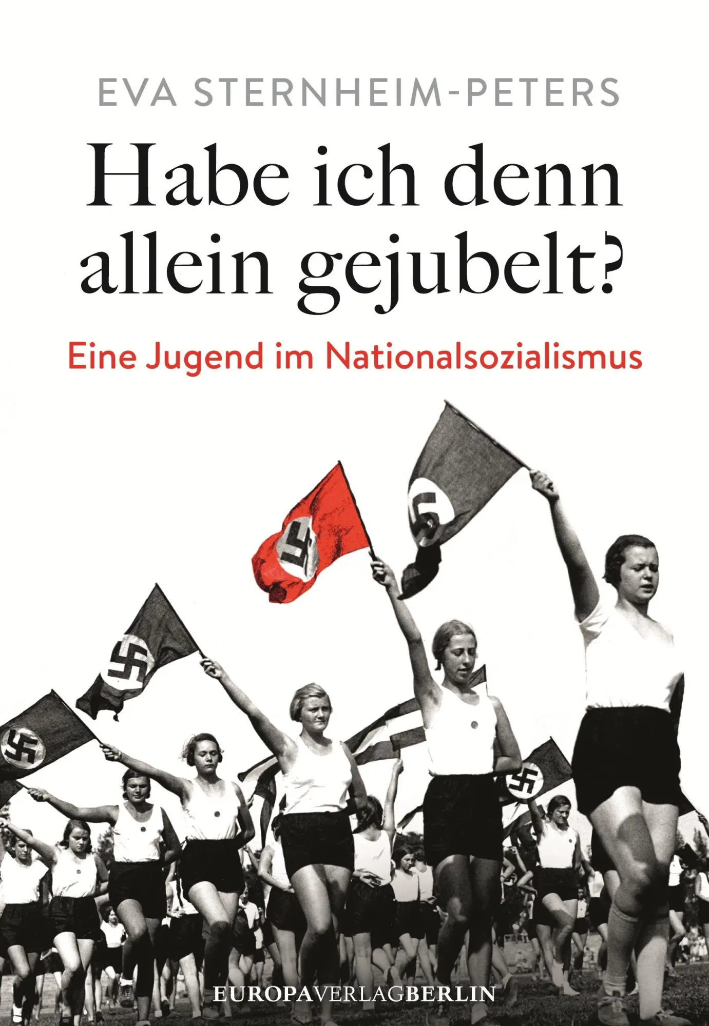 Cover: 9783958906587 | Habe ich denn allein gejubelt? | Eine Jugend im Nationalsozialismus