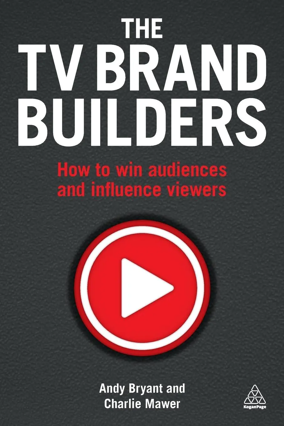 Cover: 9780749476687 | TV Brand Builders | How to Win Audiences and Influence Viewers | Buch