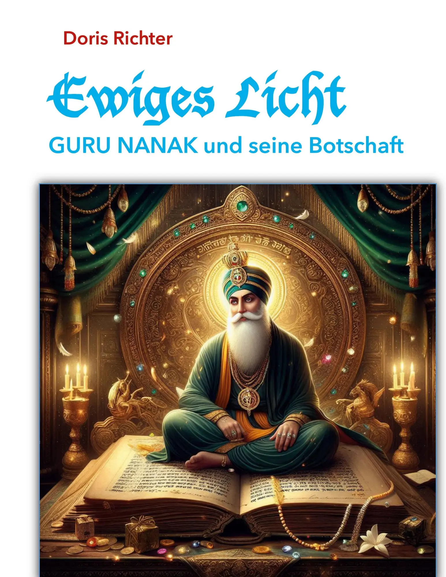 Cover: 9783769356687 | Ewiges Licht - GURU NANAK und seine Botschaft | Doris Richter | Buch
