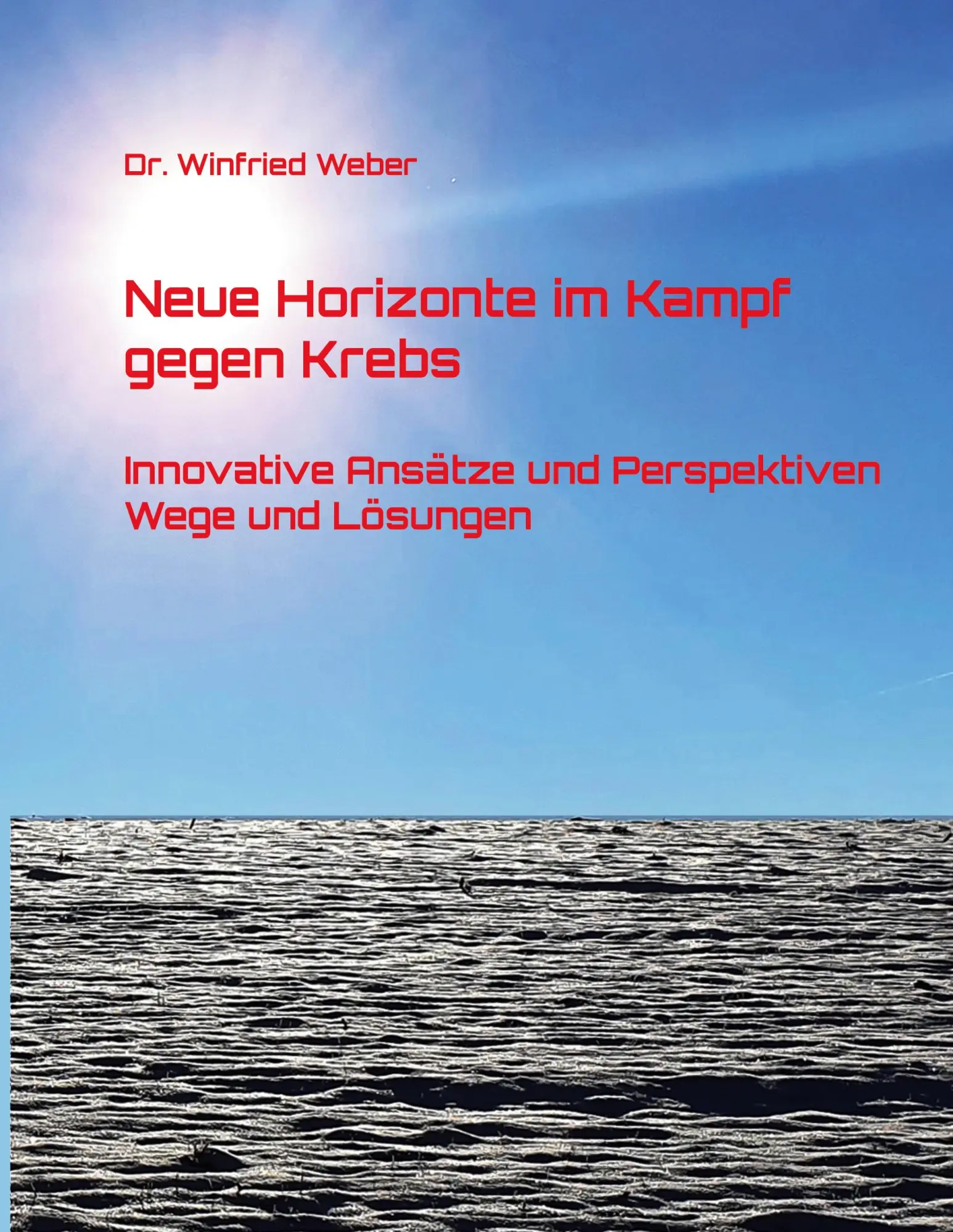 Cover: 9783819226687 | Neue Horizonte im Kampf gegen Krebs | Winfried Weber | Taschenbuch