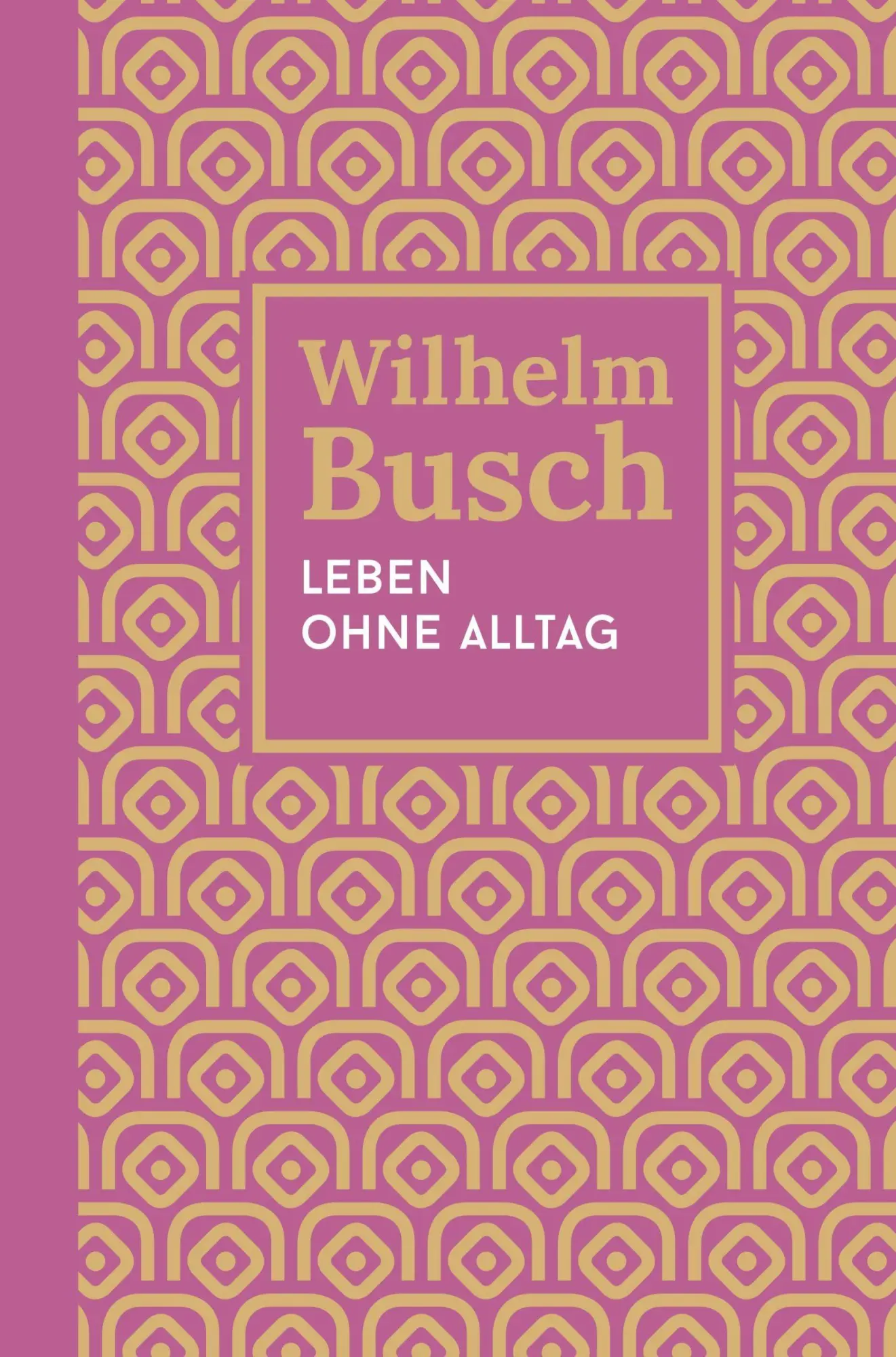 Cover: 9783866996687 | Leben ohne Alltag | Kleine Erzählungen. Vierter Band. | Wilhelm Busch