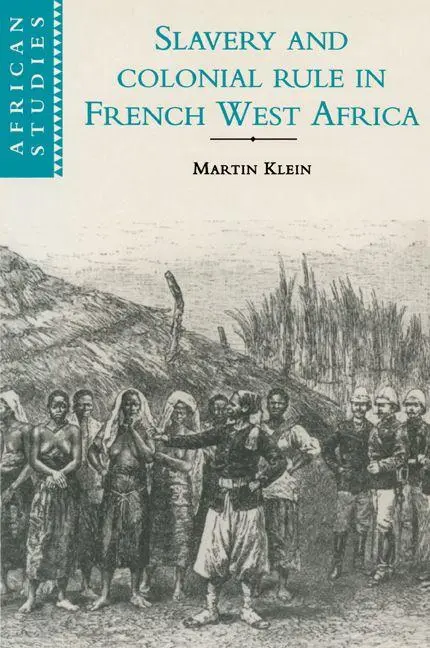 Cover: 9780521596787 | Slavery and Colonial Rule in French West Africa | Martin Klein | Buch