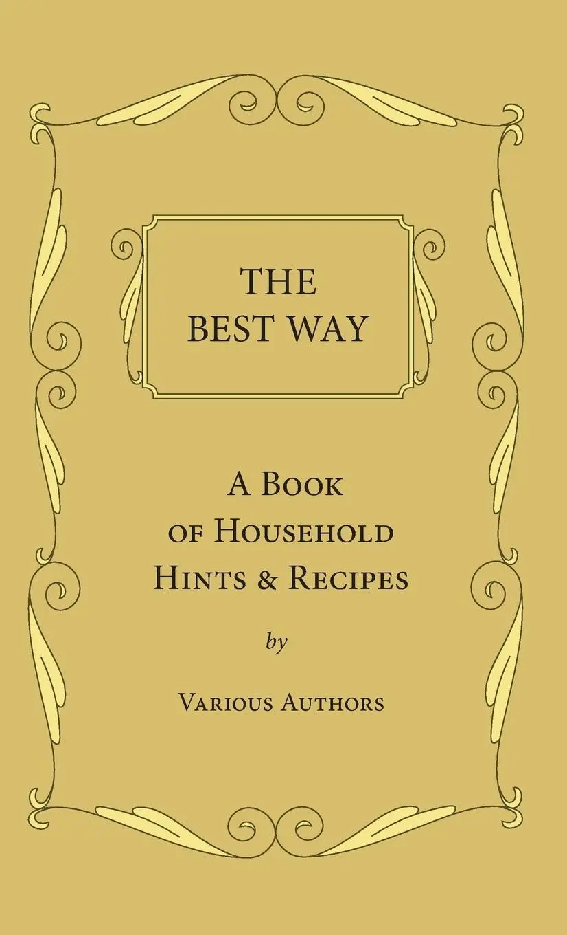 Cover: 9781443736787 | The Best Way - A Book Of Household Hints &amp; Recipes | Various | Buch