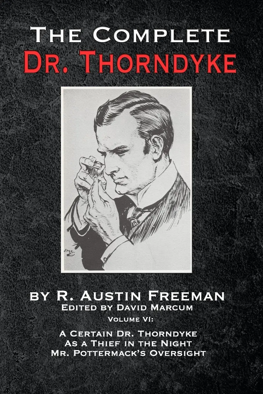 Cover: 9781787056787 | The Complete Dr. Thorndyke - Volume VI | R. Austin Freeman | Buch