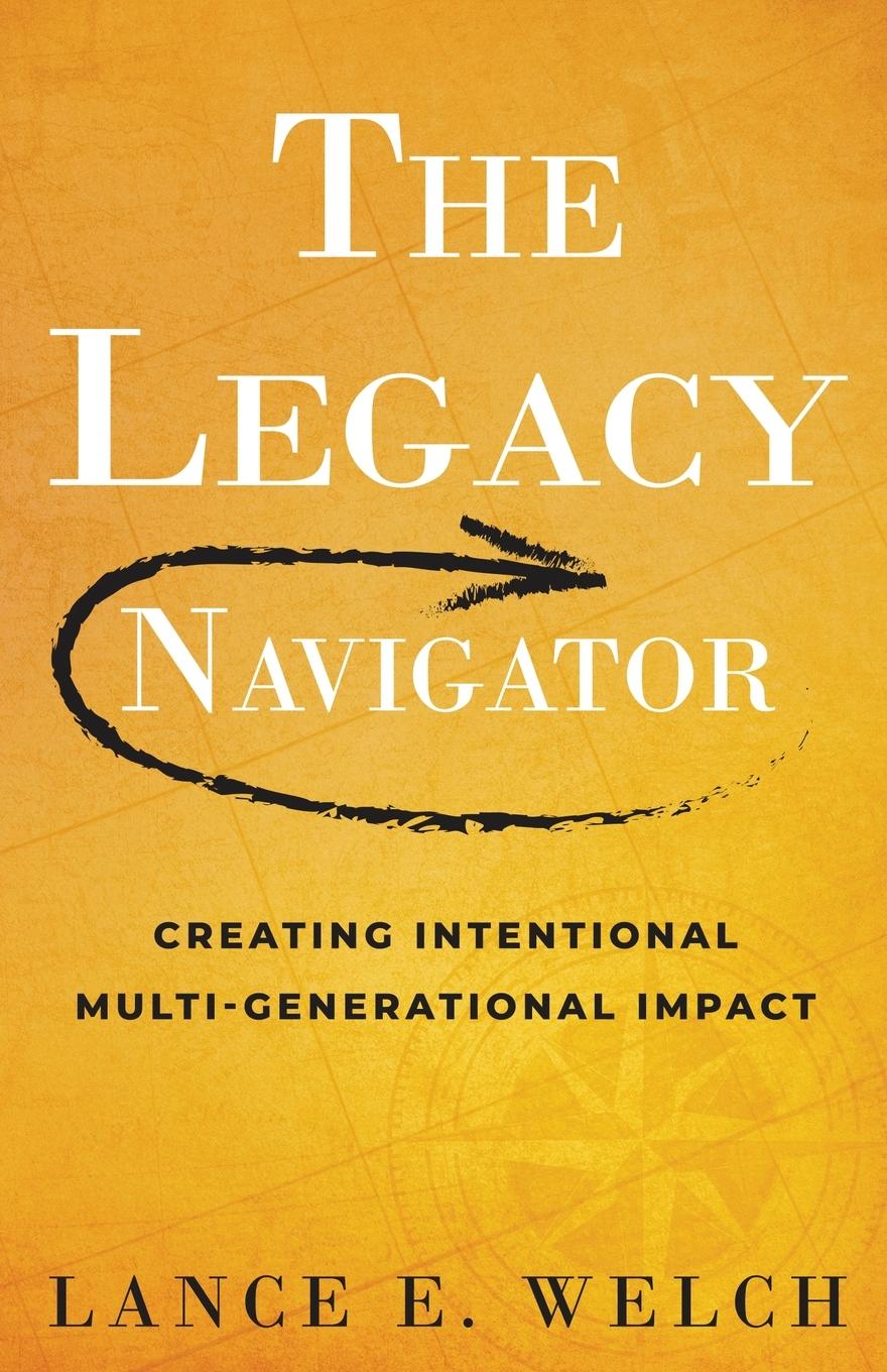 Cover: 9781950476787 | The Legacy Navigator | Lance E. Welch | Taschenbuch | Englisch | 2024