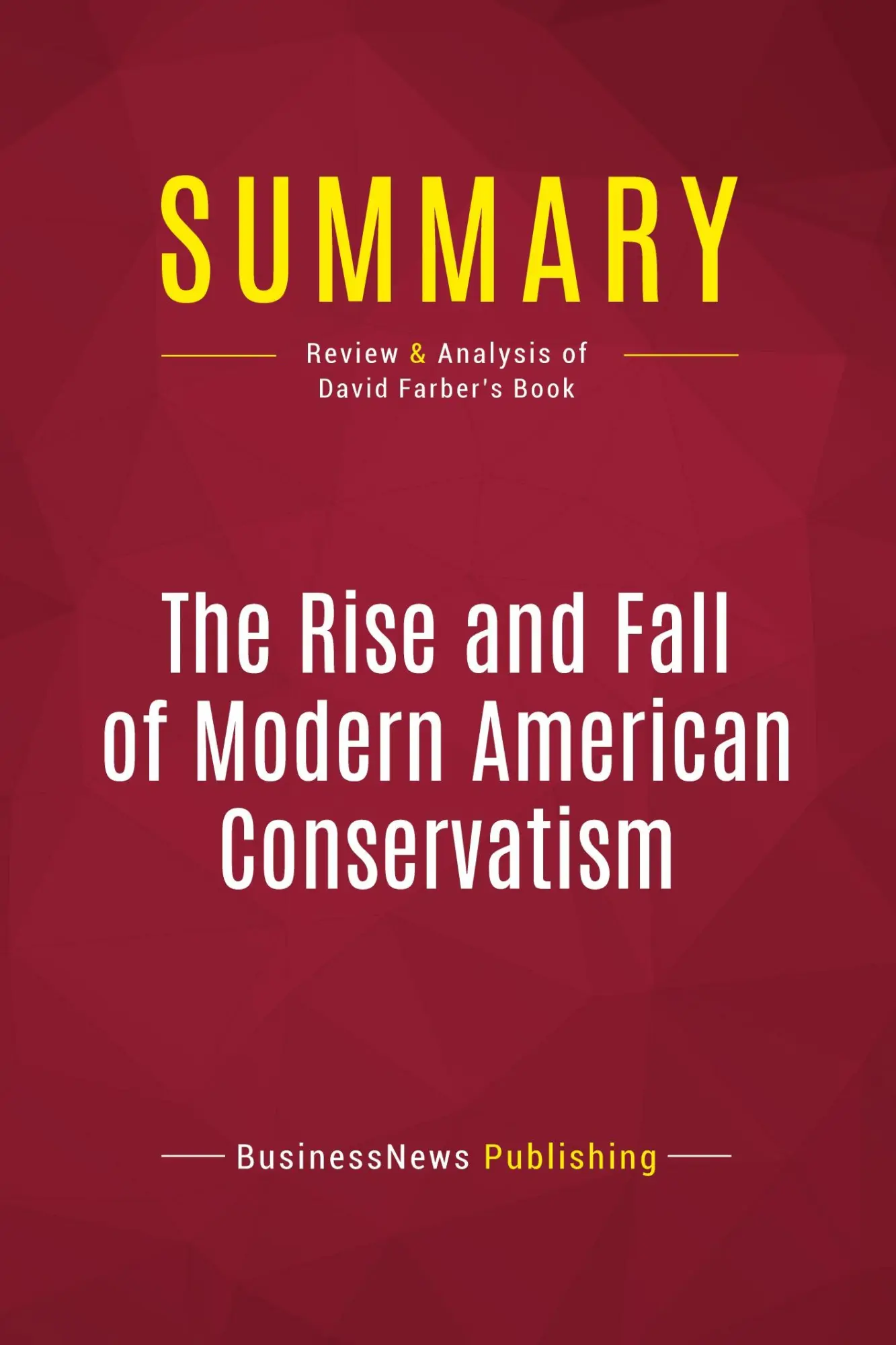 Cover: 9782512006787 | Summary: The Rise and Fall of Modern American Conservatism | Buch
