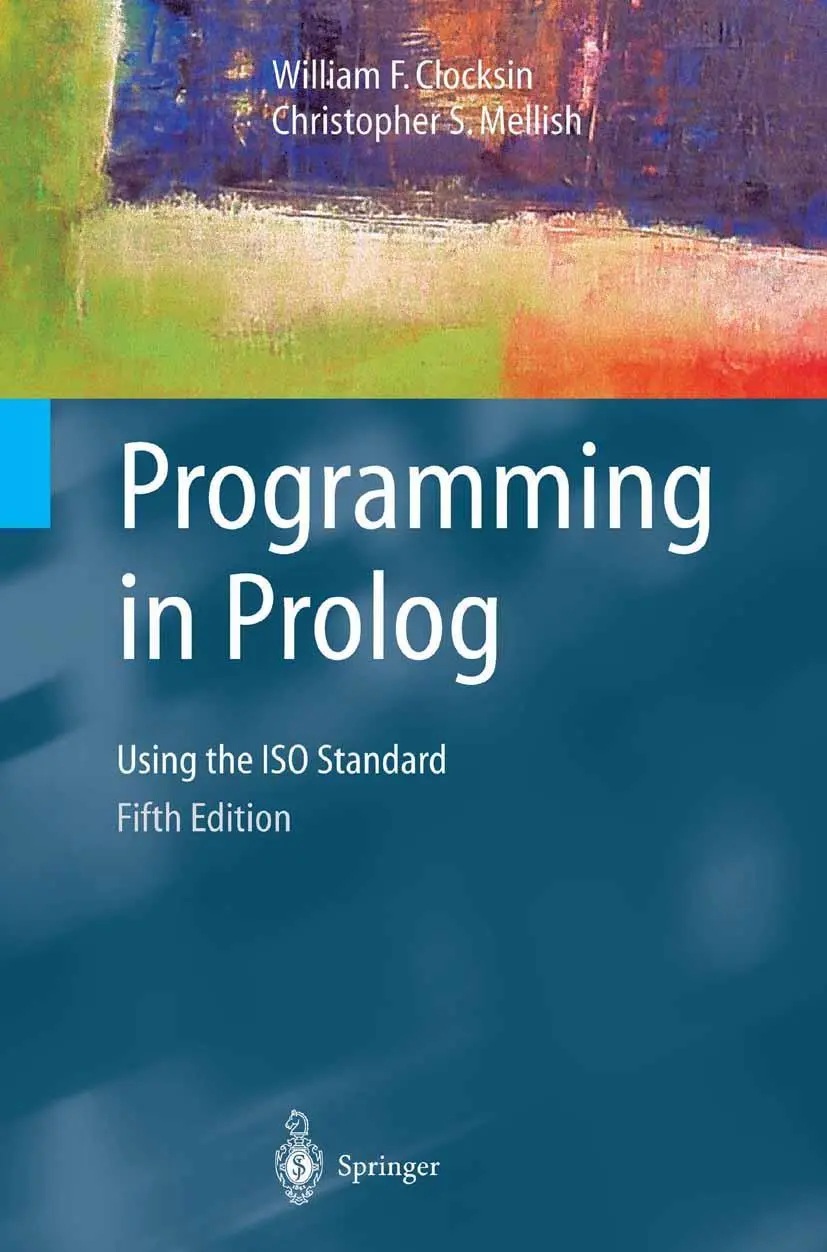 Cover: 9783540006787 | Programming in Prolog | Using the ISO Standard | Mellish (u. a.) | xiv Cover: 9783540006787 | Programming in Prolog | Using the ISO Standard | Mellish (u. a.) | xiv